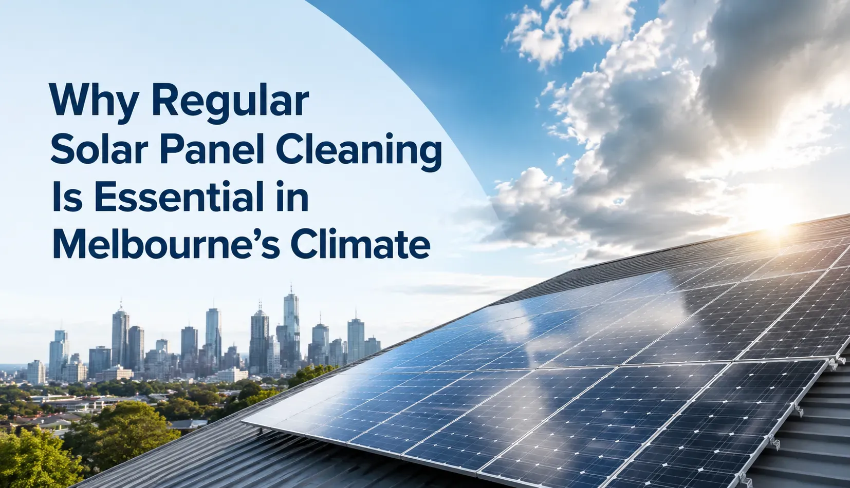 Why Regular Solar Panel Cleaning Is Essential in Melbourne’s Climate